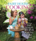 Image for Fairy House Cooking : Simple Scrumptious Recipes &amp; Fairy Party Fun!
