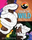 Image for Color the Wild : Brave Wilderness Coloring Pages (Coyote Peterson Animal Coloring Book) (Ages 6-10)