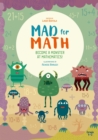 Image for Mad for Math: Become a Monster at Mathematics