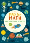 Image for Mad for Math: Make Space for Geometry : A Geometry Basics Math Workbook (Ages 8-10 Years)