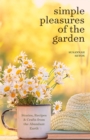 Image for Simple pleasures of the garden  : seasonal self care book for living well year round