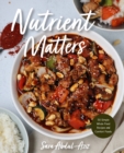 Image for Nutrient Matters: 50 Simple Whole Food Recipes and Comfort Foods (Simple Easy Recipes, Recipes for Nutrition, Healthy Meal Prep)