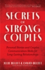 Image for Secrets of Strong Couples: Personal Stories and Couples Communication Skills for Long-Lasting Relationships (Family Health and Mate-Seeking, Relationship Expert) (Couples Gift)