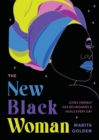 Image for The New Black Woman : Loves Herself, Has Boundaries, and Heals Everyday
