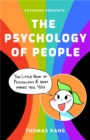 Image for Psych2Go Presents the Psychology of People : A Little Book of Psychology &amp; What Makes You You