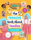 Image for The Fabulous Show With Fay and Fluffy Presents: The Fabulous Book About Families (Inclusive Culture, Diversity Book for Kids) (Age 5-7)
