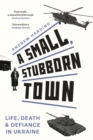Image for A Small, Stubborn Town