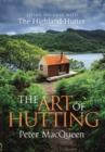 Image for Art of Hutting: Living Off the Grid With the Scottish Highland Hutter