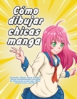 Image for C?mo dibujar chicas manga