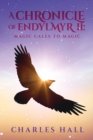 Image for A Chronicle of Endylmyr II : Magic Calls to Magic