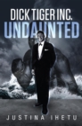 Image for Dick Tiger Inc: Undaunted