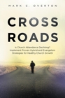 Image for Crossroads: Is Church Attendance Declining? Implement Proven Hybrid and Evangelism Strategies for Healthy Church Growth