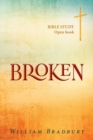 Image for BROKEN: BIBLE STUDY Open book