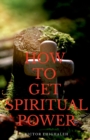 Image for How to Get Spiritual Power