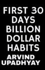 Image for First 30 Days Billion Dollar Habits