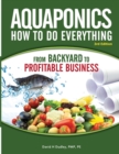 Image for Aquaponics How to do Everything from Backyard to Profitable Business : from BACKYARD to PROFITABLE BUSINESS