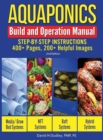 Image for Aquaponics Build and Operation Manual : Step-by-Step Instructions, 400+ Pages, 200+Helpful Images