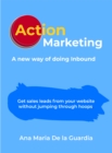 Image for Action Marketing: A New Way of Doing Inbound