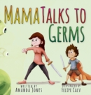 Image for Mama Talks to Germs