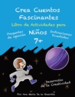Image for Crea Cuentos Fascinantes : Libro de Actividades para ninos 7+