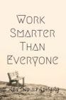 Image for Work Smarter Than Everyone