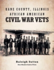 Image for Kane County, Illinois African American Civil War Vets