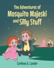 Image for Adventures of Mosquito Majeski &amp; Silly Stuff