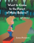 Image for Want to Come to the Forest of Make Believe?