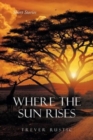 Image for Where the Sun Rises : Short Stories