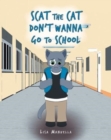 Image for Scat the Cat Don&#39;t Wanna Go to School