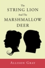 Image for String Lion And The Marshmallow Deer