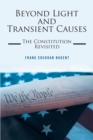 Image for Beyond Light and Transient Causes: The Constitution Revisited