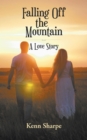 Image for Falling Off the Mountain: A Love Story