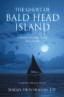 Image for Ghost of Bald Head Island: A Reunion of College Friends Turns Deadly: A Perfect Beach Novel