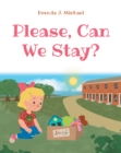 Image for Please, Can We Stay?
