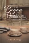 Image for It All Began with a Goodbye...: A Novel