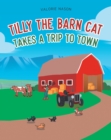 Image for Tilly the Barn Cat Takes a Trip to Town