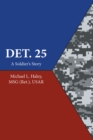 Image for Det. 25: A Soldier&#39;s Story