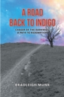 Image for A Road Back to Indigo: Chaser of the Darkness, a Path to Redemption