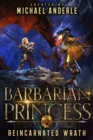 Image for Reincarnated Wrath: Barbarian Princess Book 3