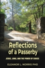 Image for Reflections of a Passerby : Jesus, Jung, and the Power of Choice