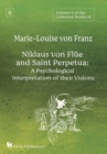 Image for Volume 6 of the Collected Works of Marie-Louise von Franz : Niklaus Von Flue And Saint Perpetua: A Psychological Interpretation of Their Visions