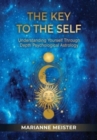 Image for The Key to the Self : Understanding Yourself Through Depth Psychological Astrology