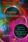 Image for Gamma irradiation: properties, effects and development of new materials