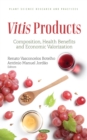 Image for Vitis Products: Composition, Health Benefits and Economic Valorization