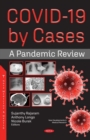 Image for COVID-19 by Cases : A Pandemic Review