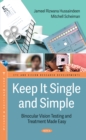 Image for Keep It Single and Simple: Binocular Vision Testing and Treatment Made Easy