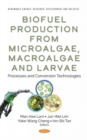 Image for Biofuel production from microalgae, macroalgae and larvae  : processes and conversion technologies