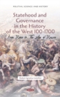 Image for Statehood and Governance in the History of the West 100-1700