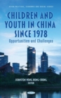 Image for Children and youth in China since 1978  : opportunities and challenges